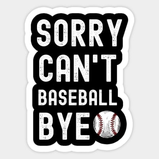 Sorry. Can't. Baseball. Bye. | Funny Baseball Player & Fan Sticker